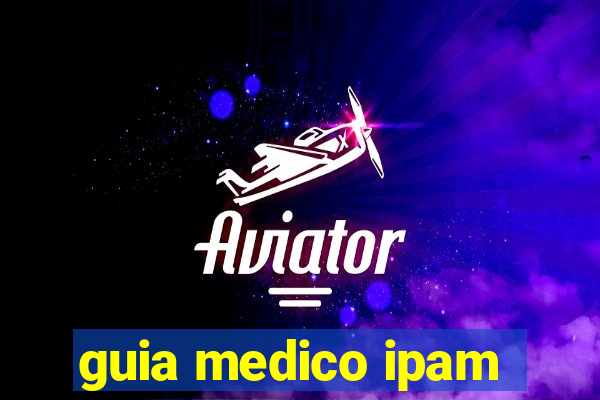 guia medico ipam